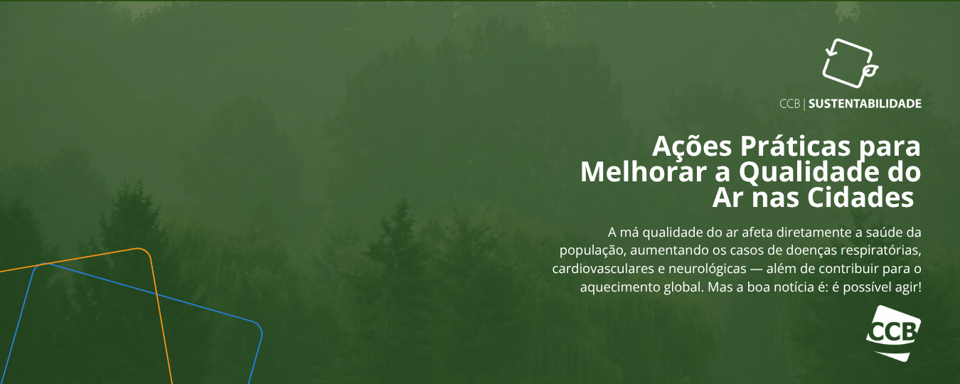 Ações práticas para Melhorar a Qualidade do Ar nas Cidades