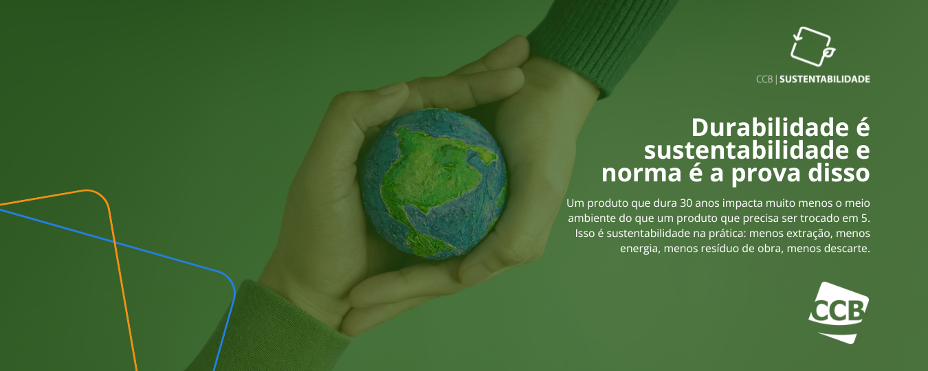Durabilidade é sustentabilidade e a norma técnica é a prova disso