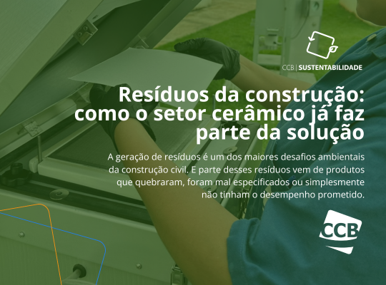 Resíduos da construção civil: como a qualidade do produto cerâmico faz parte da solução