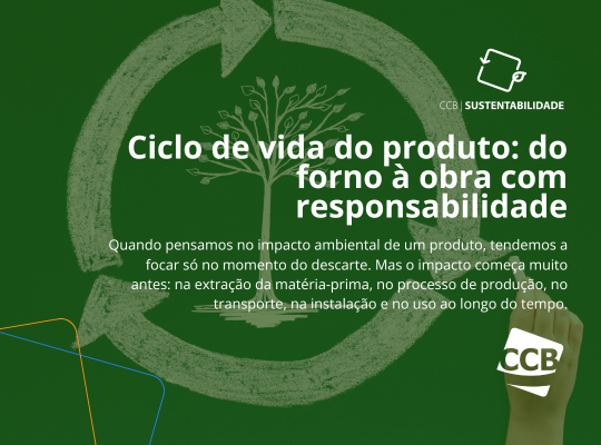 Ciclo de vida do produto cerâmico: por que a sustentabilidade começa na origem