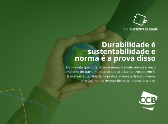 Durabilidade é sustentabilidade e a norma técnica é a prova disso